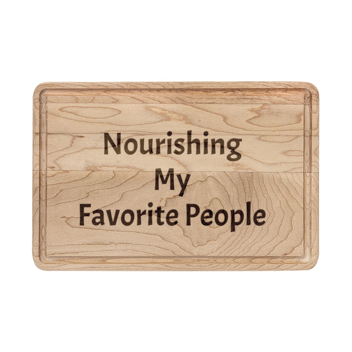Engraved Cutting Board "Nourishing My Favorite People" Personalized Wooden Serving & Chopping Board