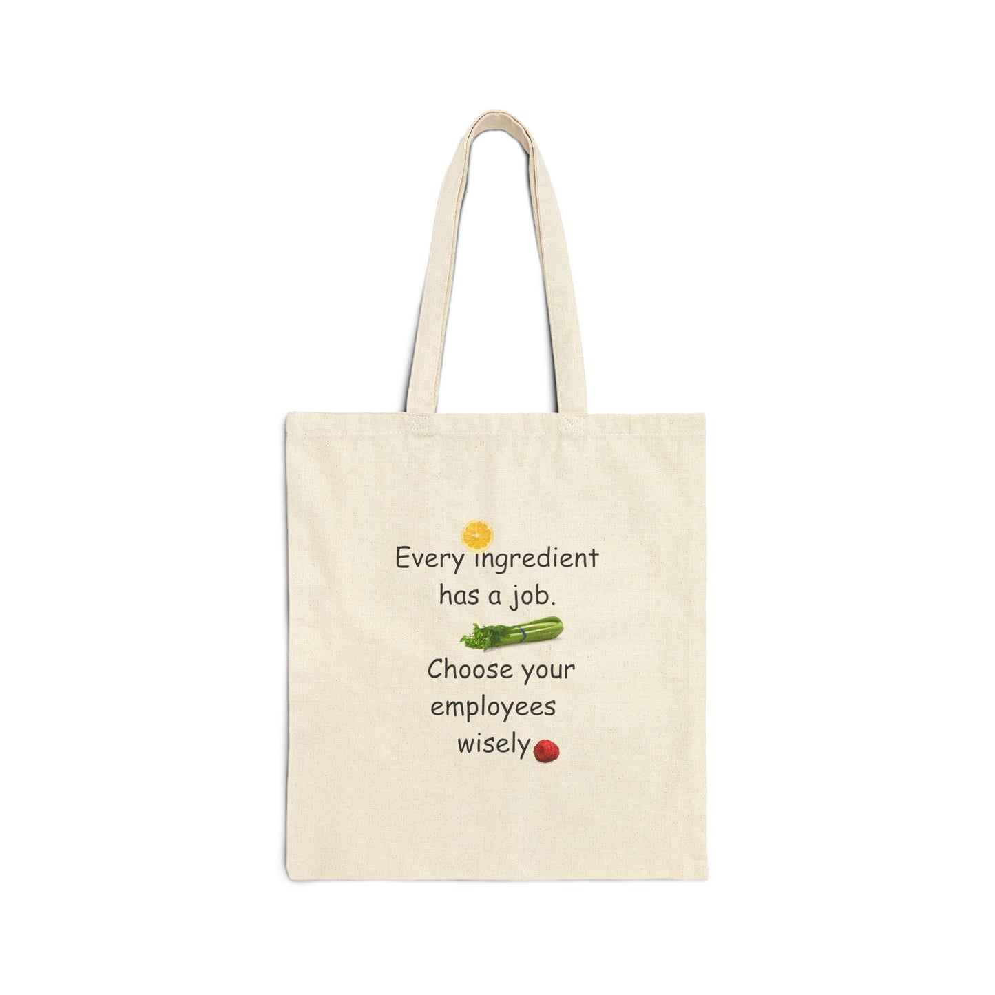 Tote Bag — "Every ingredient has a job. Choose your employees wisely." Canvas Grocery Tote