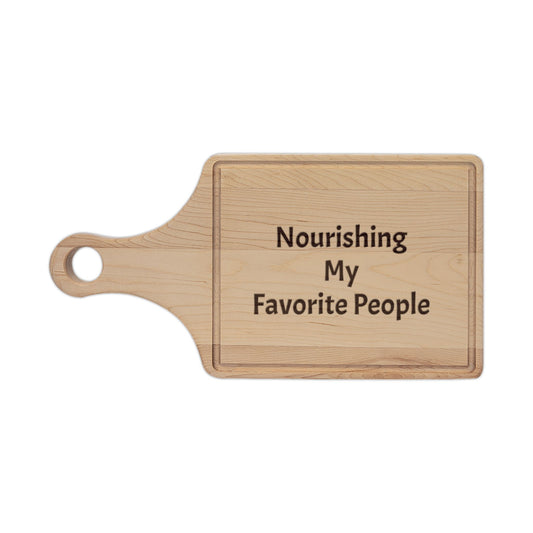Engraved Cutting Board "Nourishing My Favorite People" Personalized Wooden Serving & Chopping Board