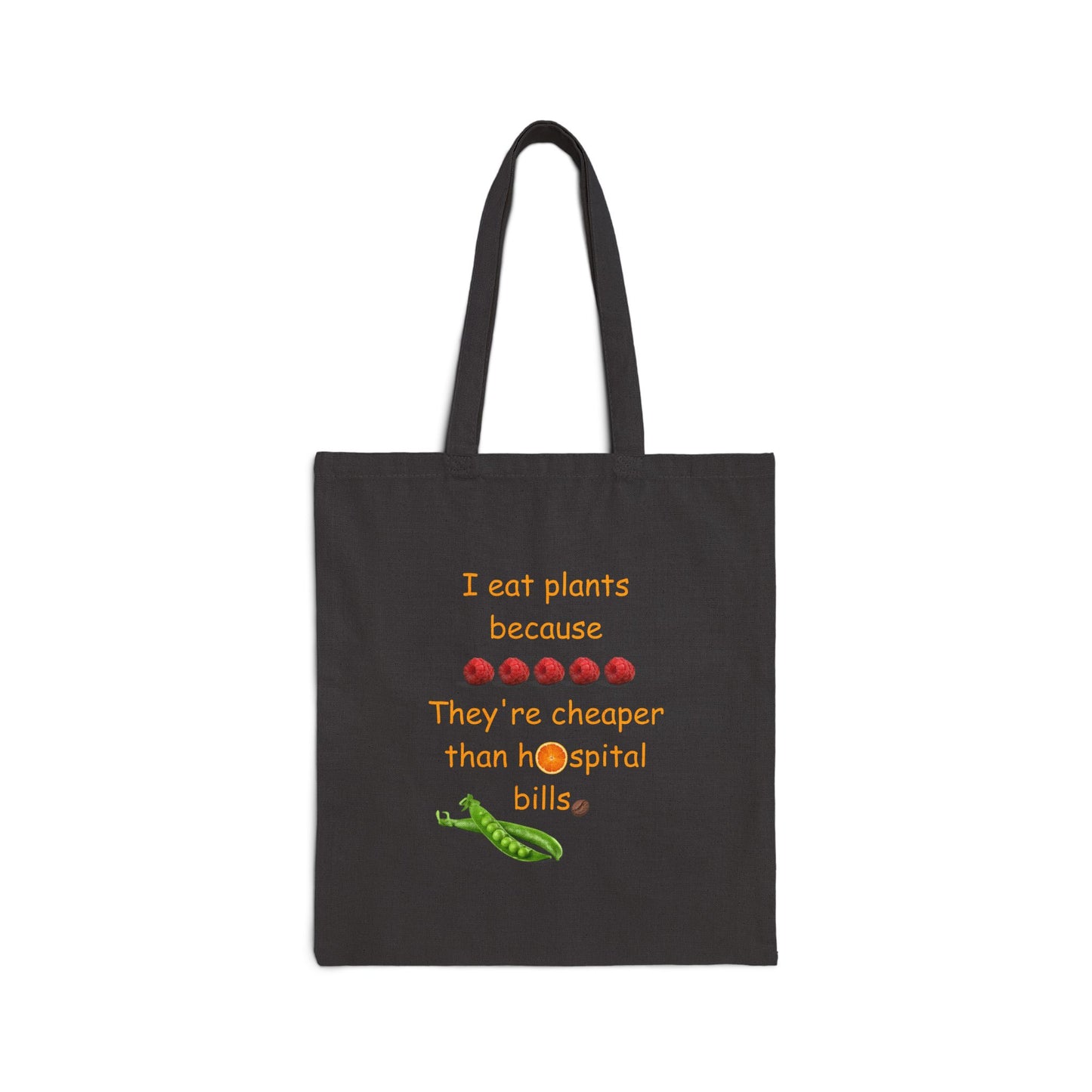 Tote Bag — “I Eat Plants Because They’re Cheaper Than Hospital Bills” Funny Vegan Grocery Tote